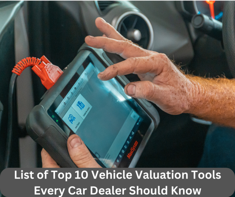 Top 10 Vehicle Valuation Tools Every Car Dealer Should Know